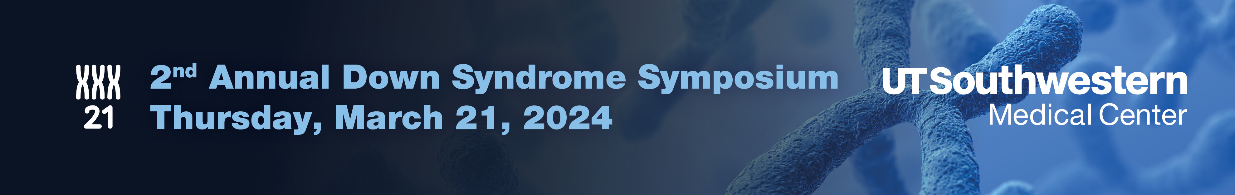 2nd Annual Down Syndrome Symposium (RP2403E) UT Southwestern