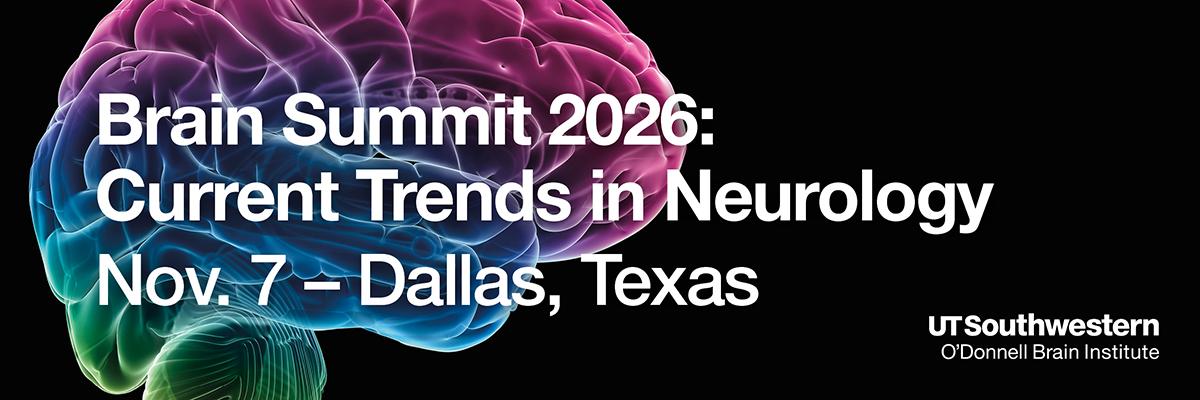 Slideshow banner for “Brain Summit 2026: Current Trends in Neurology.” A large, colorful illustration of a human brain in shades of pink, purple, blue, and green appears against a black background. White text reads: “Brain Summit 2026: Current Trends in Neurology” and “Nov. 7 – Dallas, Texas.” The UT Southwestern O’Donnell Brain Institute logo is displayed in the lower-right corner.